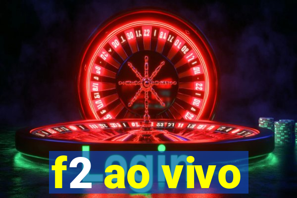 f2 ao vivo